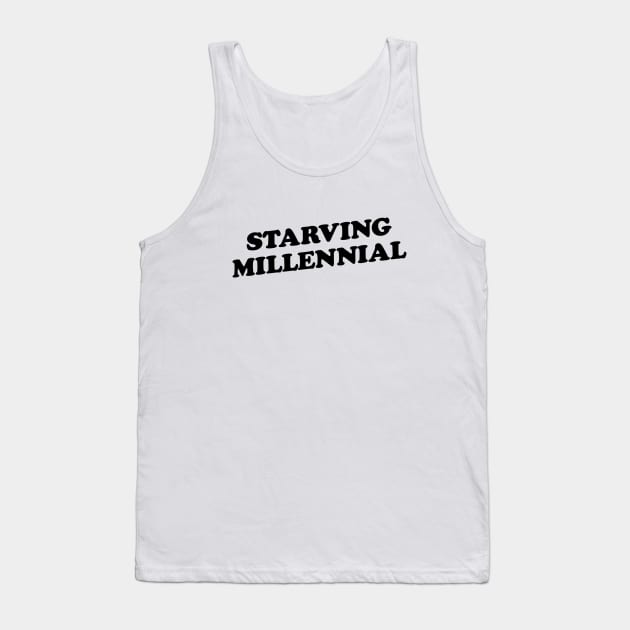 Starving Millennial Tank Top by slogantees